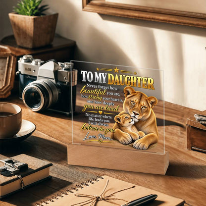 To My Daughter From Mom – Believe in Yourself Lioness & Cub LED Acrylic Plaque