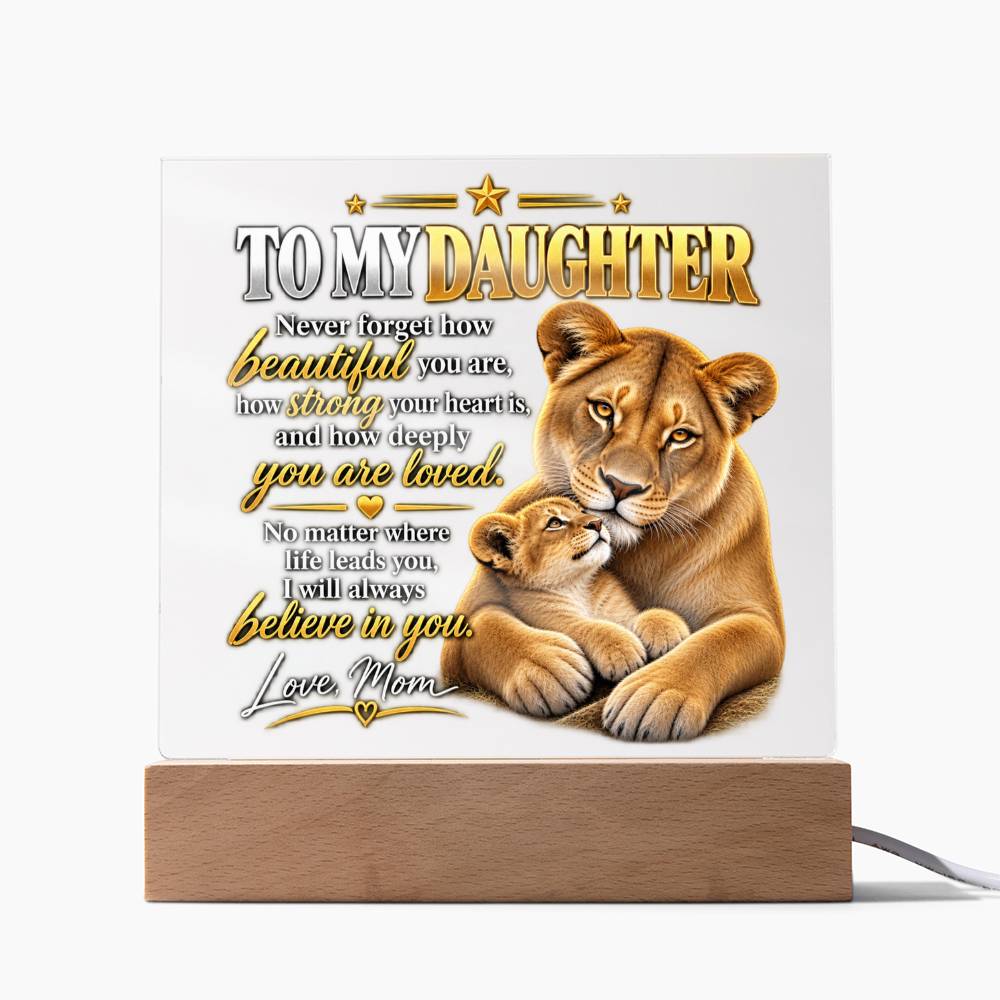 To My Daughter From Mom – Believe in Yourself Lioness & Cub LED Acrylic Plaque